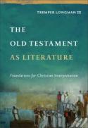 The Old Testament As Literature (Approaching the Old Testament) : Foundations for Christian Interpretation