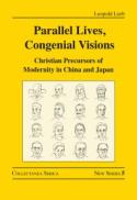 Parallel Lives, Congenial Visions : Christian Precursors of Modernity in China and Japan