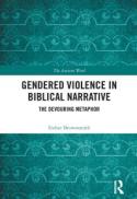 Gendered Violence in Biblical Narrative : The Devouring Metaphor