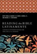 Reading the Bible Latinamente : Latino/a Interpretation for the Life of the Church