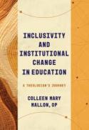 Inclusivity and Institutional Change in Education : A Theologian's Journey