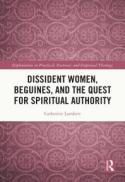 Dissident Women, Beguines, and the Quest for Spiritual Authority