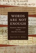 Words Are Not Enough : Paratexts, Manuscripts, and the Real New Testament