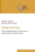 Parting of the Ways : The Variegated Ways of Separations Between Jews and Christians