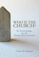 Who Is the Church? : An Ecclesiology for the Twenty-First Century