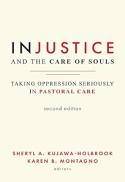 Injustice and the Care of Souls, Second Edition : Taking Oppression Seriously in Pastoral Care