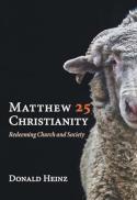 Matthew 25 Christianity : Redeeming Church and Society