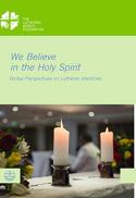 We Believe in the Holy Spirit : Global Perspectives on Lutheran Identities