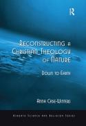 Reconstructing a Christian Theology of Nature : Down to Earth