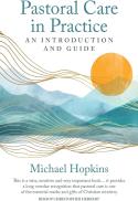 Pastoral Care in Practice: An Introduction and Guide