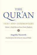 The Qur'an: Text and Commentary, Volume 1 : Early Meccan Suras: Poetic Prophecy