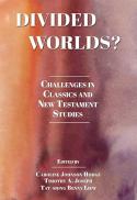 Divided Worlds? Challenges in Classics and New Testament Studies