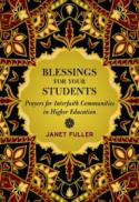 Blessings for Your Students : Prayers for Interfaith Communities in Higher Education