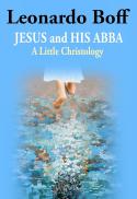 Jesus and His Abba: A Little Christology