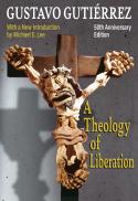 A Theology of Liberation: History, Politics, and Salvation 50th Anniversary Edition