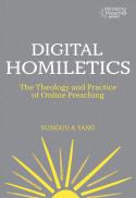  Digital Homiletics : The Theology and Practice of Online Preaching.