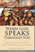 When God speaks through you : how faith convictions shape preaching and mission 